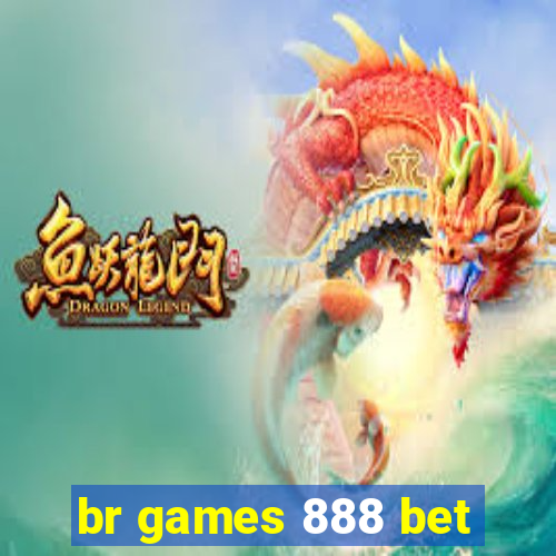 br games 888 bet